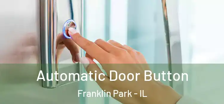  Automatic Door Button Franklin Park - IL