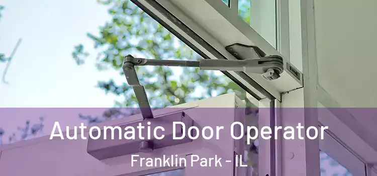  Automatic Door Operator Franklin Park - IL