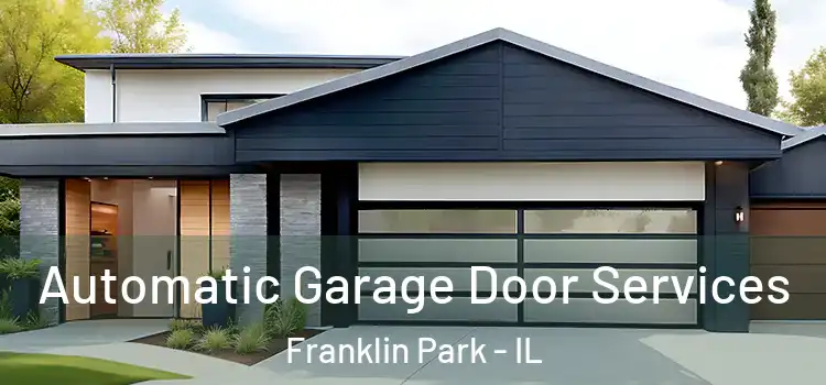  Automatic Garage Door Services Franklin Park - IL