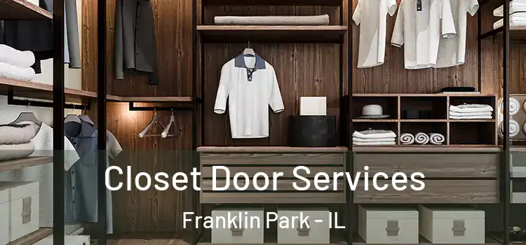  Closet Door Services Franklin Park - IL