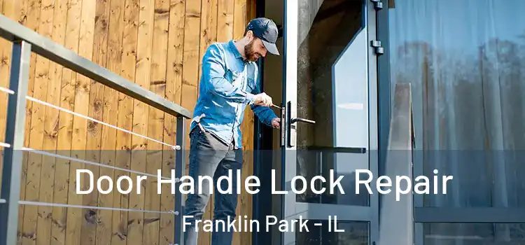 Door Handle Lock Repair Franklin Park - IL