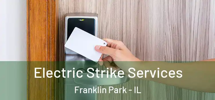  Electric Strike Services Franklin Park - IL