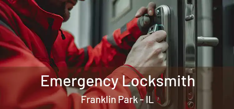  Emergency Locksmith Franklin Park - IL