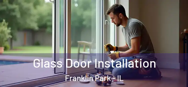  Glass Door Installation Franklin Park - IL